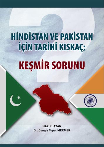 Hindistan ve Pakistan için Tarihî Kıskaç; Keşmir Sorunu