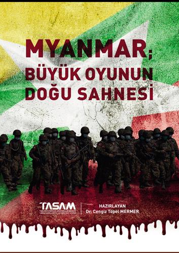 MYANMAR; Büyük Oyunun Doğu Sahnesi